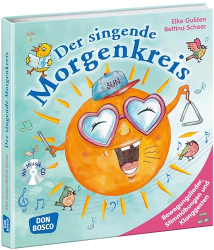 Der singende Morgenkreis, m. Audio-CD: Lieder, Reime & Spiele für Kinder von 3 – 8. (Morgenkreis in der Kita. Gemeinsam gut gelaunt durchstarten)